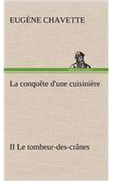 La conquête d'une cuisinière II Le tombeur-des-crânes
