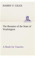 Beauties of the State of Washington A Book for Tourists