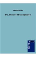 Ehe, Liebe und Sexualproblem