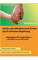 Starke Und Selbstbewusste Kinder Durch Achtsame Begleitung: (German)