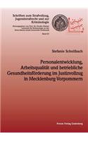 Personalentwicklung, Arbeitsqualität und betriebliche Gesundheitsförderung im Justizvollzug in Mecklenburg-Vorpommern