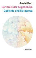 Kreis der Augenblicke: Gedichte und Kurzprosa