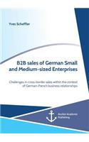 B2B sales of German Small and Medium-sized Enterprises. Challenges in cross-border sales within the context of German-French business relationships