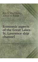 Economic aspects of the Great Lakes-St. Lawrence ship channel