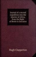 Journal of a second expedition into the interior of Africa, from the Bight of Benin to Soccatoo