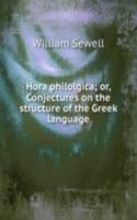 Hora philolgica; or, Conjectures on the structure of the Greek language