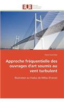 Approche Fr?quentielle Des Ouvrages d'Art Soumis Au Vent Turbulent