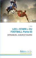 LES STARS DU FOOTBALL Partie 03