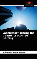 Variables influencing the transfer of acquired learning
