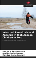 Intestinal Parasitosis and Anaemia in High Andean Children in Peru