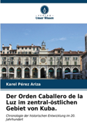 Der Orden Caballero de la Luz im zentral-östlichen Gebiet von Kuba.