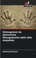 Osteogenesi da distrazione Allungamento delle dita amputate
