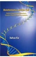 Bioinformatics And The Cell: Modern Computational Approaches In Genomics, Proteomics And Transcriptomics
