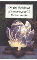 On the Threshord of a New Age with Medhananda: Fragments of Conversations Recorded in French by Yvonne Artaud