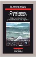 Queriamos Un Calatrava