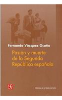 Pasion y Muerte de la Segunda Republica Espanola