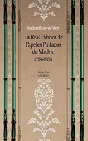 La Real Fabrica de Papeles Pintados de Madrid (1786-1836): Arte, artesania e industria