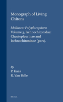 Monograph of Living Chitons (Mollusca: Polyplacophora), Volume 3 Ischnochitonidae: Chaetopleurinae and Ischnochitoninae (pars)