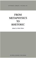 From Metaphysics to Rhetoric