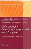 Olefin Upgrading Catalysis by Nitrogen-Based Metal Complexes I: State-Of-The-Art and Perspectives