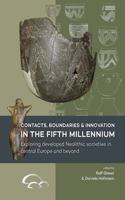 Contacts, Boundaries and Innovation in the Fifth Millennium