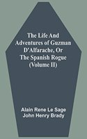 Life And Adventures Of Guzman D'Alfarache, Or The Spanish Rogue (Volume II)