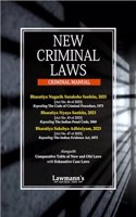 New Criminal Laws | Criminal Manual : Bharatiya Nyaya Sanhita 2023 (BNS) | Bharatiya Nagarik Suraksha Sanhita 2023 (BNSS) | Bharatiya Sakshaya Adhiniyam 2023 (BSA) by Lawmann