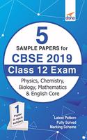 5 Sample Papers for Cbse 2019 Class 12 Exam