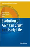 Evolution of Archean Crust and Early Life