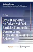 Optic Diagnostics on Pulverized Coal Particles Combustion Dynamics and Alkali Metal Release Behavior
