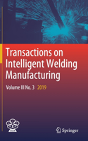 Transactions on Intelligent Welding Manufacturing