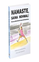 Namaste, Siana Nehwal! She Was Determined To Top The World Badminton