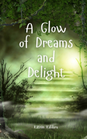 A Glow of Dreams and Delight