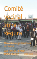 Comité vecinal zona segura: Manual de organizaciones vecinales.