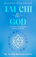Tai CHI & God: Practice with Prayer