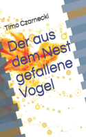 Der aus dem Nest gefallene Vogel