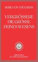 Vergroessere Die Groesse Deines Wesens