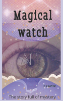 Magical watch