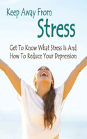 Keep Away From Stress