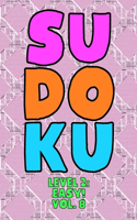 Sudoku Level 2: Easy! Vol. 8: Play 9x9 Grid Sudoku Easy Level 2 Volume 1-40 Play Them All Become A Sudoku Expert On The Road Paper Logic Games Become Smarter Number