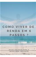 Como Viver de Renda em 6 passos?: (1 1)