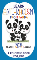 Learn Anti-Racism From Panda They're Black White Asian: A perfect coloring for kids with fun learning activities (anti racism books for children)