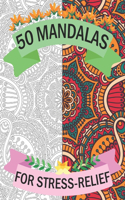 50 Mandalas for Stress-Relief: Features 50 Original Hand Drawn Designs Printed on Artist Quality Paper Beautiful Mandalas for Stress Relief and Relaxation (Volume-8)