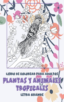 Libro de colorear para adultos - Letra grande - Plantas y animales tropicales
