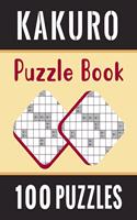 Kakuro Puzzle Book - 100 Puzzles: Kakuro Cross Sums Puzzles with Solutions for Adults and Toddlers - 100 Kakuro Math Logic Puzzles