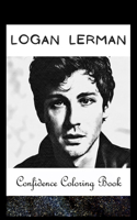 Confidence Coloring Book: Logan Lerman Inspired Designs For Building Self Confidence And Unleashing Imagination