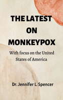 Latest on Monkeypox: With focus on the United States of America