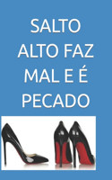 Salto Alto Faz Mal E É Pecado