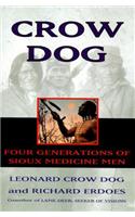 Crow Dog: Four Generations of Sioux Medicine Men