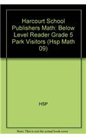 Harcourt School Publishers Math: Below Level Reader Grade 5 Park Visitors